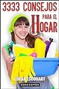 3333 CONSEJOS PARA EL HOGAR (GUÍA HOGAR) (Spanish Edition)