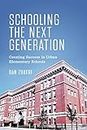 Schooling the Next Generation: Creating Success in Urban Elementary Schools