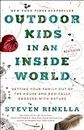 Outdoor Kids in an Inside World: Getting
