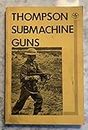 The Thompson Submachine Guns