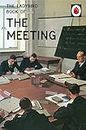 The Ladybird Book of the Meeting (Ladybirds for Grown-Ups)