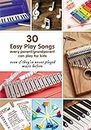 30 Easy Play Songs every parent/grandparent can play for kids even if they’ve never played music before: Beginner Sheet Music for piano, melodica, ... bells, and any pitched toy instrument.: 1