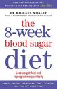 The 8-Week Blood Sugar Diet: Lose weight fast and reprogramme your body By Mich