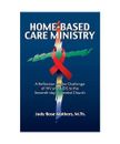 Home-Based Care Ministry: A Reflection on the Challenge of HIV and AIDS to the S