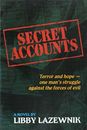 Secret Accounts: Terror and Hope - One Man's Struggle Against the Forces of ...