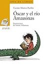 Óscar y el río Amazonas (LITERATURA INFANTIL - Sopa de Libros)