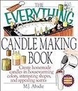 The Everything Candlemaking Book: Create Homemade Candles in House-Warming Colors, Interesting Shapes, and Appealing Scents
