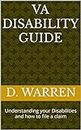 VA Disability Guide: Understanding your Disabilities and how to file a claim (English Edition)
