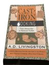 Cast Iron Cooking by A. D. Livingston (1991, Trade Paperback)