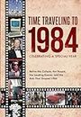 Time Traveling to 1984: Celebrating a Special Year
