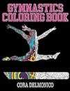 Gymnastics Coloring Book: A Great Gymnastics Gift for Girls, Tweens, and Teens