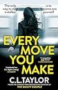 Every Move You Make: THE NUMBER ONE BESTSELLER. A new gripping psychological thriller for 2024 from the Sunday Times and multimillion copy best-selling author of The Guilty Couple (English Edition)