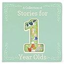 Stories for 1-Year-Olds - A First Treasury of Nursery Rhymes and Short Stories to Read to Your Babies and Toddlers