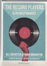The Record Players Book: DJ Revolutionaries Bill Brewster, Frank Broughton New