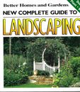 Better Homes and Gardens / New Complete Guide to Landscaping 1st Edition 2002
