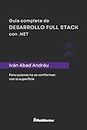 Guía completa de desarrollo Full stack con .NET: Para quienes no se conforman con la superficie (Spanish Edition)