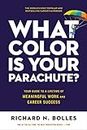 What Color Is Your Parachute? 2023: Your Guide to a Lifetime of Meaningful Work and Career Success