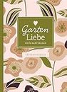Garten Liebe - Mein Gartenjahr: Dein Begleiter durch das Gartenjahr und das perfekte Geschenk!