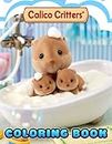 Cálico Crittèrs Coloring Book: A Cool Coloring Book With Many Illustrations Of Calico Critters For Fans of All Ages To Relax And Relieve Stress