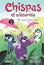 Chispas el unicornio 3 - Un error diminuto (Spanish Edition)