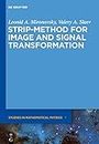 Strip-Method for Image and Signal Transformation (De Gruyter Studies in Mathematical Physics Book 1)