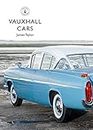 Vauxhall Cars (Shire Library Book 884)