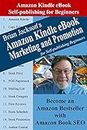 Amazon Kindle eBook Marketing and Promotion for Self-publishing Beginners: Become an Amazon Bestseller with Amazon Book SEO (Writing, Self-publishing and Marketing 3)