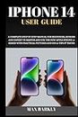 iPhone 14 User Guide: A Complete Step By Step Manual For Beginners, Seniors And Expert To Master And Use The New Apple iPhone 14 Series With Practical ... iOS 16 Tips & Tricks (The Apple Chronicles)
