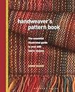 Handweaver's Pattern Book: The Essential Illustrated Guide to Over 600 Fabric Weaves