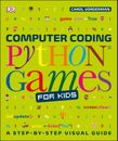 Carol Vorderman | Computer Coding Python Games for Kids | Taschenbuch | Englisch