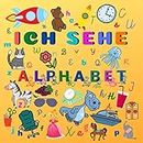 Ich sehe ALPHABET: Lustiges Rätselbuch für Kleinkinder (Ich sehe was du nicht gesehen Puzzle-Buch) (German Edition)