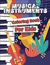 Musical Instruments Coloring Book For Children: 50 Jumbo Of Music Instruments For Kids Great Gift For Toddlers Preschoolers who love to play music