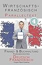 Wirtschaftsfranzösisch 4 - Paralleltext | Finanz- & Buchhaltung: Kurzgeschichten (Französisch - Deutsch) (Wirtschaftsfranzösisch Lernen) (German Edition)