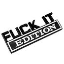 Fuck IT Edition Emblem Decal, Car Fender Bumper Hood Trunk Door 3D Badge Sticker Decal Replacement Accessories for Car Truck SUV(Black White)