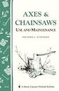 Axes & Chainsaws: Use and Maintenance / A Storey Country Wisdom Bulletin A-13
