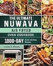 The Ultimate Nuwave Air Fryer Oven Cookbook: 1000-Day Quick and Easy Recipes