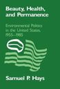 Beauty, Health, and Permanence : Environmental Politics in the Un