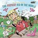The Fastest Kid in the World: A fast-paced adventure for your energetic kids (The Wild Imagination of Willy Nilly Book 3)