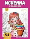 Mckenna Coloring Book: Perfect Personal Name Gift - XL Edition - Age 4+ - 54 coloring pages for girls - Premium Quality - Mckenna Coloring page