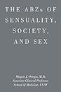 Abzs of Sensuality, Society, and Sex