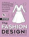 The Fashion Design Book: A Library of Silhouettes & Style Details for Drawing Flat Fashion Sketches