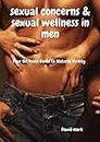 SEXUAL CONCERNS &SEXUAL WELLNESS IN MEN (English Edition)