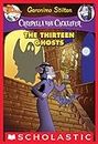 The Thirteen Ghosts (Creepella von Cacklefur #1): A Geronimo Stilton Adventure