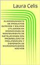 ALMACENAMIENTO DE PRODUCTOS QUÍMICOS Y EQUIPOS UTILIZADOS EN OPERACIONES DE MANTENIMIENTO DE INSTALACIONES CON PROBABILIDAD DE PROLIFERACIÓN Y DISPERSIÓN DE MICROORGANISMOS NOCIVOS (Spanish Edition)