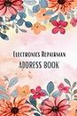 Electronics Repairman Address Book: A Profession Based Address Book With Alphabetical Tabs | More Than 600 Entries, Perfect For Keeping Track of Address, Mobile, Email, Birthday & Many More
