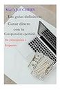 La Guía definitiva para Ganar dinero Con su computadora portátil: De principiante a experto (Spanish Edition)