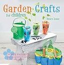 Garden Crafts for Children: 35 fun projects for children to sow, grow and make (English Edition)