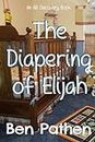 The Diapering of Elijah