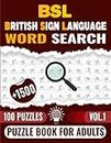 BSL British Sign Language Word Search Puzzle Book For Adults (Vol.1) -Large Print-: 100 Fingerspelling Alphabet Word Search Puzzle Games (+1500 Words) for Beginners and BSL Learning Lovers