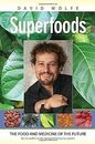 Superfoods: The Food and Medicine of the Future, David Wolfe, Used; Good Book